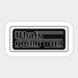 What’s Going On - rectangle sign Sticker